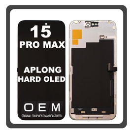 HQ OEM Συμβατό Με Apple iPhone 15 Pro Max, iPhone 15 ProMax (A2849, A3105) APLONG HARD OLED LCD Display Screen Assembly Οθόνη + Touch Screen Digitizer Μηχανισμός Αφής Black Μαύρο (Premium A+) (Lifetime Warranty)